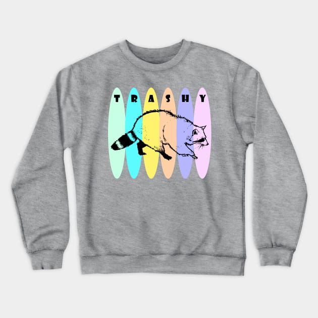 Trashy Crewneck Sweatshirt by VultureVomitInc